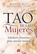 EL TAO DE LAS MUJERES sabiduria femenina para nuestro tiemp | 9788484452874 | METZ P TOBIN J | Llibres Parcir | Llibreria Parcir | Llibreria online de Manresa | Comprar llibres en català i castellà online