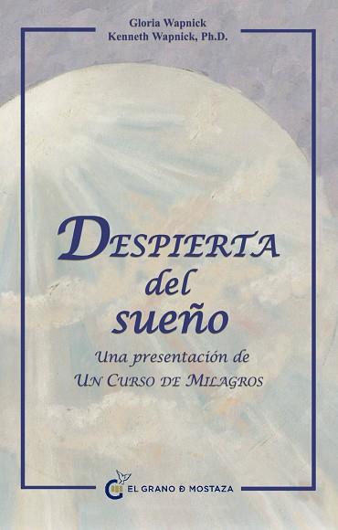 DESPIERTA DEL SUEÐO una presentacion de Un curso de Milagro | 9788493727413 | GLORIA WAPNICK KENNETH WAPNICK | Llibres Parcir | Llibreria Parcir | Llibreria online de Manresa | Comprar llibres en català i castellà online