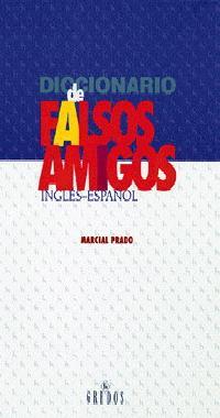 DICCIONARIO DE FALSOS AMIGOS INGLES ESPAÐOL | 9788424922672 | MARCIAL PRADO | Llibres Parcir | Llibreria Parcir | Llibreria online de Manresa | Comprar llibres en català i castellà online