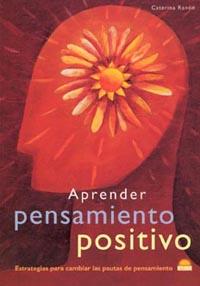 APRENDER PENSAMIENTO POSITIVO | 9788497540384 | RANDO CATERINA | Llibres Parcir | Librería Parcir | Librería online de Manresa | Comprar libros en catalán y castellano online