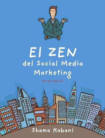 EL ZEN DEL SOCIAL MEDIA MARKETING  (3ª EDICIÓN) | 9788441535183 | HYDER KABANI, SHAMA | Llibres Parcir | Llibreria Parcir | Llibreria online de Manresa | Comprar llibres en català i castellà online