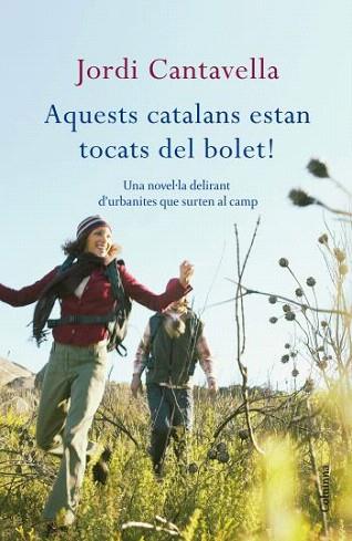 AQUESTS CATALANS ESTAN TOCATS DEL BOLET | 9788466412919 | JORDI CANTAVELLA | Llibres Parcir | Librería Parcir | Librería online de Manresa | Comprar libros en catalán y castellano online