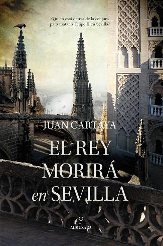 EL REY MORIRÁ EN SEVILLA | 9788411314756 | JUAN CARTAYA BAÑOS | Llibres Parcir | Llibreria Parcir | Llibreria online de Manresa | Comprar llibres en català i castellà online