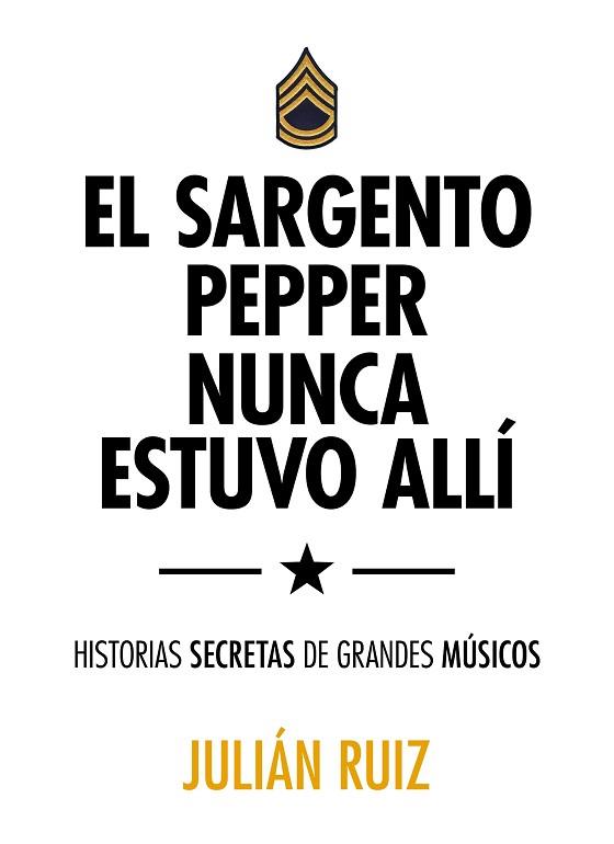 EL SARGENTO PEPPER NUNCA ESTUVO ALLÍ | 9788416489527 | JULIÁN RUIZ | Llibres Parcir | Llibreria Parcir | Llibreria online de Manresa | Comprar llibres en català i castellà online