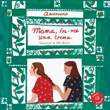 MAMA, FES-ME UNA TRENA | 9788417137885 | AMANDINA/AMANDINA/BRAIER, FLOR | Llibres Parcir | Llibreria Parcir | Llibreria online de Manresa | Comprar llibres en català i castellà online