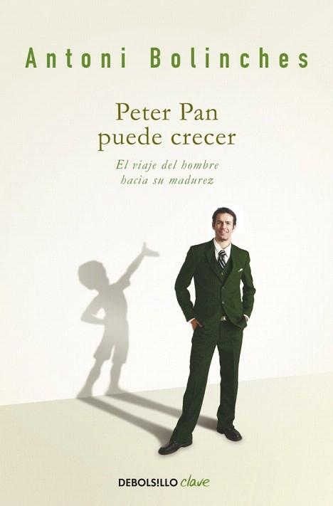 PETER PAN PUEDE CRECER viaje del hombre hacia su madurez | 9788499088259 | ANTONI BOLINCHES | Llibres Parcir | Llibreria Parcir | Llibreria online de Manresa | Comprar llibres en català i castellà online