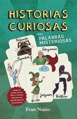 HISTORIAS CURIOSAS PARA PALABRAS MISTERIOSAS | 9788415943655 | NUÑO,FRAN | Llibres Parcir | Llibreria Parcir | Llibreria online de Manresa | Comprar llibres en català i castellà online