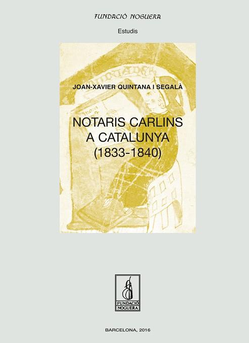 NOTARIS CARLINS A CATALUNYA (1833-1840) | 9788499757612 | QUINTANA I SEGALÀ, JOAN-XAVIER | Llibres Parcir | Llibreria Parcir | Llibreria online de Manresa | Comprar llibres en català i castellà online