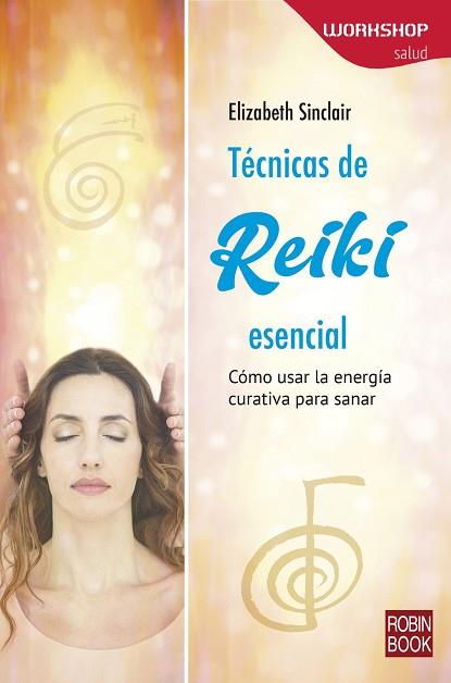 TECNICAS DE REIKI ESENCIAL | 9788499175225 | SINCLAIR,ELIZABETH | Llibres Parcir | Llibreria Parcir | Llibreria online de Manresa | Comprar llibres en català i castellà online