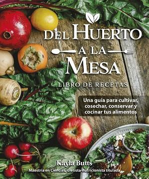 DEL HUERTO A LA MESA | 9788412666458 | BUTTS, KAYLA | Llibres Parcir | Librería Parcir | Librería online de Manresa | Comprar libros en catalán y castellano online