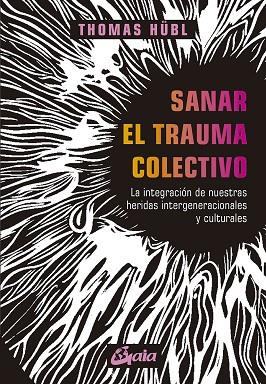 SANAR EL TRAUMA COLECTIVO | 9788484459590 | HÜBL, THOMAS | Llibres Parcir | Llibreria Parcir | Llibreria online de Manresa | Comprar llibres en català i castellà online