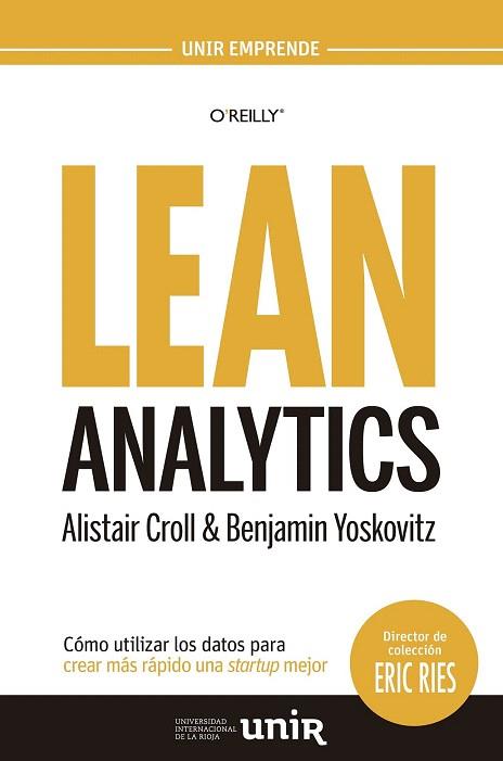 LEAN ANALYTICS: CÓMO UTILIZAR LOS DATOS PARA CREAR MÁS RÁPIDO UNA STARTUP MEJOR | 9788416125241 | CROLL, ALISTAIR/YOSKOVITZ, BENJAMIN/LÓPEZ MANZANO, JAVIER | Llibres Parcir | Llibreria Parcir | Llibreria online de Manresa | Comprar llibres en català i castellà online