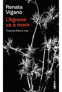 L'AGNESE VA A MORIR | 9788418618017 | VIGANÒ, RENATA | Llibres Parcir | Llibreria Parcir | Llibreria online de Manresa | Comprar llibres en català i castellà online