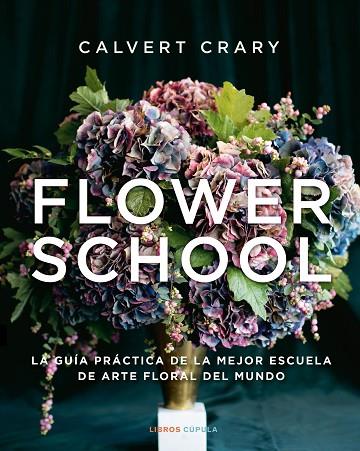 FLOWER SCHOOL | 9788448029258 | CRARY, CALVERT | Llibres Parcir | Llibreria Parcir | Llibreria online de Manresa | Comprar llibres en català i castellà online