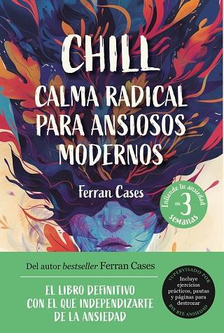 CHILL. CALMA RADICAL PARA ANSIOSOS MODERNOS | 9791259575012 | CASES, FERRAN | Llibres Parcir | Llibreria Parcir | Llibreria online de Manresa | Comprar llibres en català i castellà online