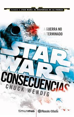 STAR WARS CONSECUENCIAS | 9788416401703 | CHUCK WENDIG | Llibres Parcir | Llibreria Parcir | Llibreria online de Manresa | Comprar llibres en català i castellà online