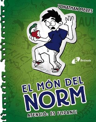 EL MÓN DEL NORM 4. ATENCIÓ: ÉS FLIPANT! | 9788499066264 | MERES, JONATHAN | Llibres Parcir | Llibreria Parcir | Llibreria online de Manresa | Comprar llibres en català i castellà online