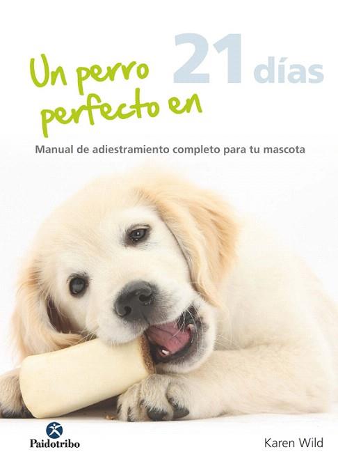 UN PERRO PERFECTO EN 21 DÍAS | 9788499105765 | WILD, KAREN | Llibres Parcir | Llibreria Parcir | Llibreria online de Manresa | Comprar llibres en català i castellà online