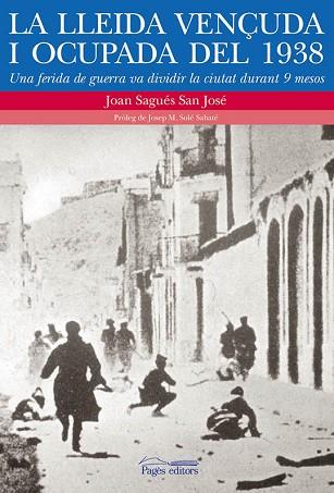 LA LLEIDA VENÇUDA I OCUPADA DEL 1938 | 9788499754826 | JOAN SAGÚES SAN JOSÉ | Llibres Parcir | Llibreria Parcir | Llibreria online de Manresa | Comprar llibres en català i castellà online