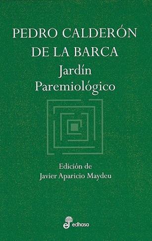 JARDIN PAREMIOLOGICO | 9788435091510 | CALDERON DE LA BARCA | Llibres Parcir | Llibreria Parcir | Llibreria online de Manresa | Comprar llibres en català i castellà online