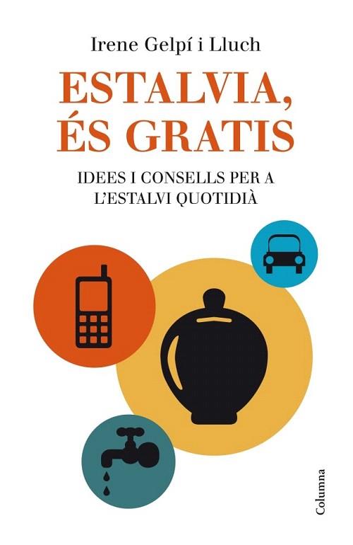 Estalvia, és gratis | 9788466415675 | GELPI LLUCH IRENE | Llibres Parcir | Llibreria Parcir | Llibreria online de Manresa | Comprar llibres en català i castellà online