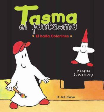 TASMA EL FANTASMA EL HADA COLORINES tela quadrat petit | 9788492766086 | JACQUES DUQUENNOY | Llibres Parcir | Llibreria Parcir | Llibreria online de Manresa | Comprar llibres en català i castellà online