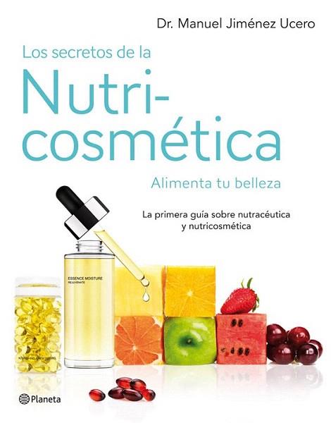 SECRETOS NUTRICOSMETICA | 9788408007630 | Dr. Manuel Jiménez Ucero | Llibres Parcir | Llibreria Parcir | Llibreria online de Manresa | Comprar llibres en català i castellà online