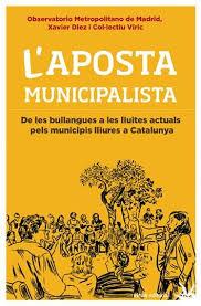 L'APOSTA MUNICIPALISTA | 9788492559619 | OBSERVATORIO METROPOLITANO DE MADRID/DIEZ RODRÍGUEZ, XAVIER/COL·LECTIU VÍRIC | Llibres Parcir | Llibreria Parcir | Llibreria online de Manresa | Comprar llibres en català i castellà online