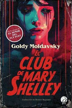 EL CLUB DE MARY SHELLEY | 9788419472793 | MOLDAVSKY, GOLDY | Llibres Parcir | Llibreria Parcir | Llibreria online de Manresa | Comprar llibres en català i castellà online