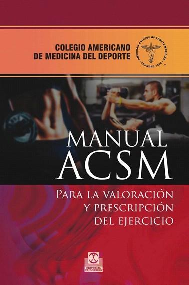 MANUAL ACSM PARA LA VALORACIÓN Y  PRESCRIPCIÓN DEL EJERCICIO | 9788499104256 | AMERICAN COLLEGE OF SPORTS MEDICINE | Llibres Parcir | Llibreria Parcir | Llibreria online de Manresa | Comprar llibres en català i castellà online