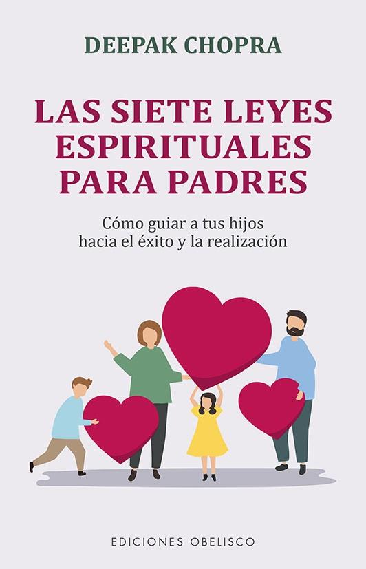 LAS SIETE LEYES ESPIRITUALES PARA PADRES | 9788491118268 | CHOPRA, DEEPAK | Llibres Parcir | Llibreria Parcir | Llibreria online de Manresa | Comprar llibres en català i castellà online