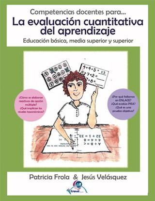 COMPETENCIAS DOCENTES PARA… LA EVALUACIÓN CUANTITATIVA DEL APRENDIZAJE. EDUCACIÓN BÁSICA, MEDIA SUPERIOR Y SUPERIOR | PODI65555 | FORLA  PATRICIA/VELÁSQUEZ  JESÚS | Llibres Parcir | Llibreria Parcir | Llibreria online de Manresa | Comprar llibres en català i castellà online