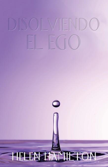 DISOLVIENDO   EL EGO | 9781982288495 | HELEN HAMILTON | Llibres Parcir | Llibreria Parcir | Llibreria online de Manresa | Comprar llibres en català i castellà online