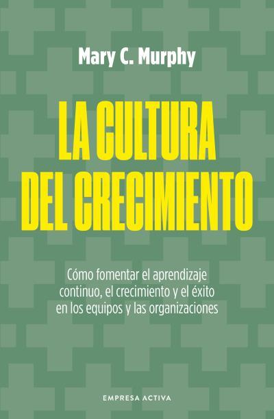 LA CULTURA DEL CRECIMIENTO | 9788418308048 | MURPHY, MARY C. | Llibres Parcir | Llibreria Parcir | Llibreria online de Manresa | Comprar llibres en català i castellà online