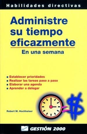 ADMINISTRE SU TIEMPO EFICAZMENTE | 9788480884297 | HOCHHEISER | Llibres Parcir | Librería Parcir | Librería online de Manresa | Comprar libros en catalán y castellano online