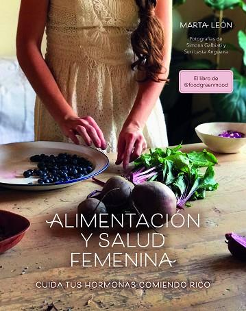 ALIMENTACIÓN Y SALUD FEMENINA | 9788418260018 | LEÓN, MARTA | Llibres Parcir | Llibreria Parcir | Llibreria online de Manresa | Comprar llibres en català i castellà online