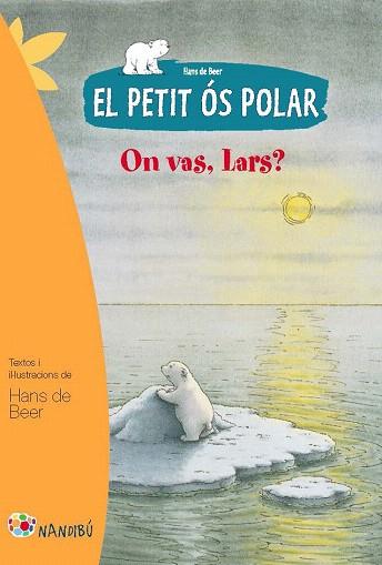 EL PETIT OS POLAR 2 : ON VAS, LARS? | 9788499755274 | DE BEER, HANS | Llibres Parcir | Llibreria Parcir | Llibreria online de Manresa | Comprar llibres en català i castellà online