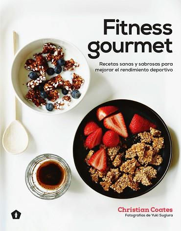 FITNESS GOURMET | 9788416407385 | COATES, CHRISTIAN | Llibres Parcir | Llibreria Parcir | Llibreria online de Manresa | Comprar llibres en català i castellà online