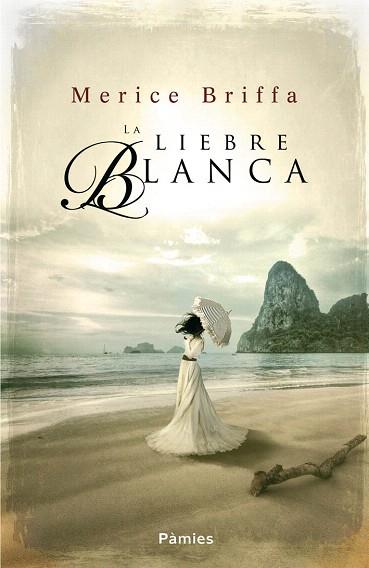 LA LIEBRE BLANCA | 9788415433309 | BRIFFA, MERICE | Llibres Parcir | Llibreria Parcir | Llibreria online de Manresa | Comprar llibres en català i castellà online