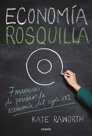 ECONOMíA ROSQUILLA | 9788449334030 | RAWORTH, KATE | Llibres Parcir | Llibreria Parcir | Llibreria online de Manresa | Comprar llibres en català i castellà online