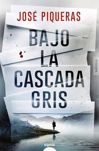 BAJO LA CASCADA GRIS | 9788491899020 | PIQUERAS, JOSÉ | Llibres Parcir | Llibreria Parcir | Llibreria online de Manresa | Comprar llibres en català i castellà online