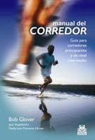 MANUAL DEL CORREDOR GUIA CORREDORES PRINC INTERM | 9788499100081 | BOB GLOVER | Llibres Parcir | Llibreria Parcir | Llibreria online de Manresa | Comprar llibres en català i castellà online