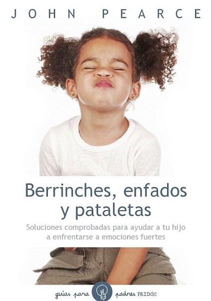 Berrinches, enfados y pataletas | 9788449327230 | John Pearce | Llibres Parcir | Llibreria Parcir | Llibreria online de Manresa | Comprar llibres en català i castellà online