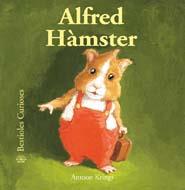 ALFRED HAMSTER bestioles curioses | 9788498015959 | KRINGS A | Llibres Parcir | Llibreria Parcir | Llibreria online de Manresa | Comprar llibres en català i castellà online