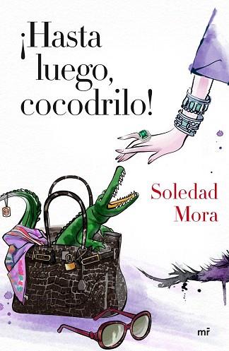 ¡HASTA LUEGO, COCODRILO! | 9788427041363 | SOLEDAD MORA | Llibres Parcir | Llibreria Parcir | Llibreria online de Manresa | Comprar llibres en català i castellà online