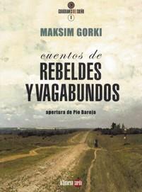 CUENTOS DE REBELDES Y VAGABUNDOS | 9788494463358 | GORKI, MAKSIM | Llibres Parcir | Llibreria Parcir | Llibreria online de Manresa | Comprar llibres en català i castellà online