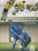 FUTBOL 252 EJERCICIOS DE PORTERO | 9788480197809 | CURBELO | Llibres Parcir | Llibreria Parcir | Llibreria online de Manresa | Comprar llibres en català i castellà online