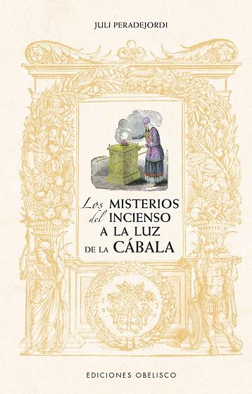 LOS MISTERIOS DEL INCIENSO A LA LUZ DE LA CÁBALA (N.E.) | 9788491118794 | PERADEJORDI, JULI | Llibres Parcir | Llibreria Parcir | Llibreria online de Manresa | Comprar llibres en català i castellà online