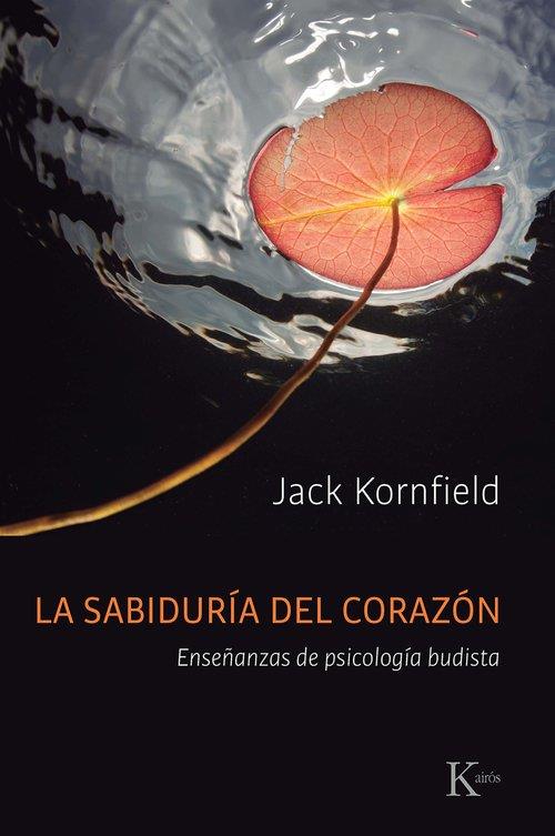 LA SABIDURÍA DEL CORAZÓN | 9788411213011 | KORNFIELD, JACK | Llibres Parcir | Llibreria Parcir | Llibreria online de Manresa | Comprar llibres en català i castellà online