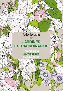 ARTE-TERAPIA JARDINES EXTRAORDINARIOS | 9788416124305 | LAROUSSE EDITORIAL | Llibres Parcir | Llibreria Parcir | Llibreria online de Manresa | Comprar llibres en català i castellà online